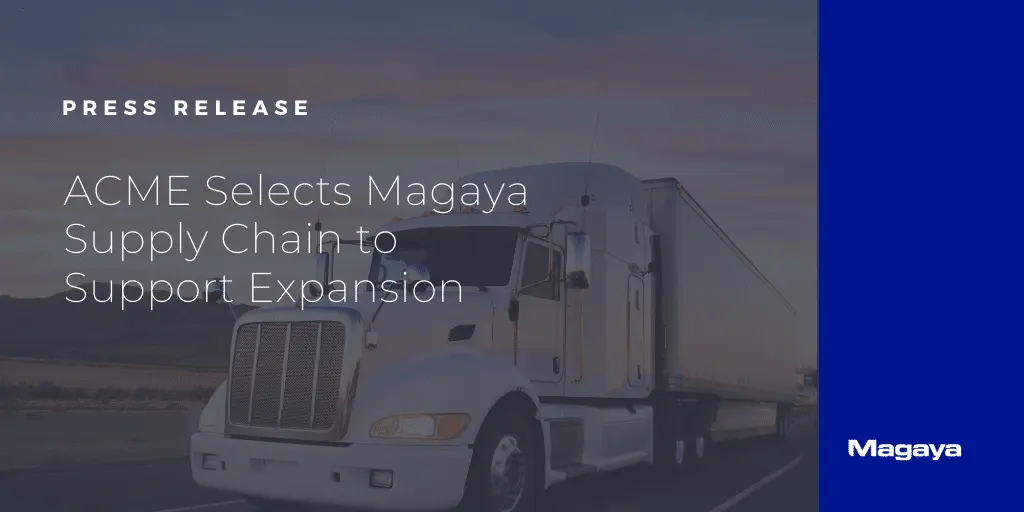 ACME Selects Magaya Supply Chain to Support Expansion