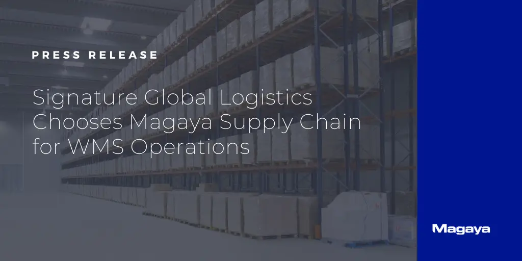 Signature Global Logistics Chooses Magaya Supply Chain for WMS Operations
