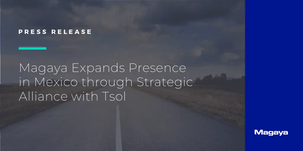 Magaya Expands Presence in Mexico through Strategic Alliance with Tsol