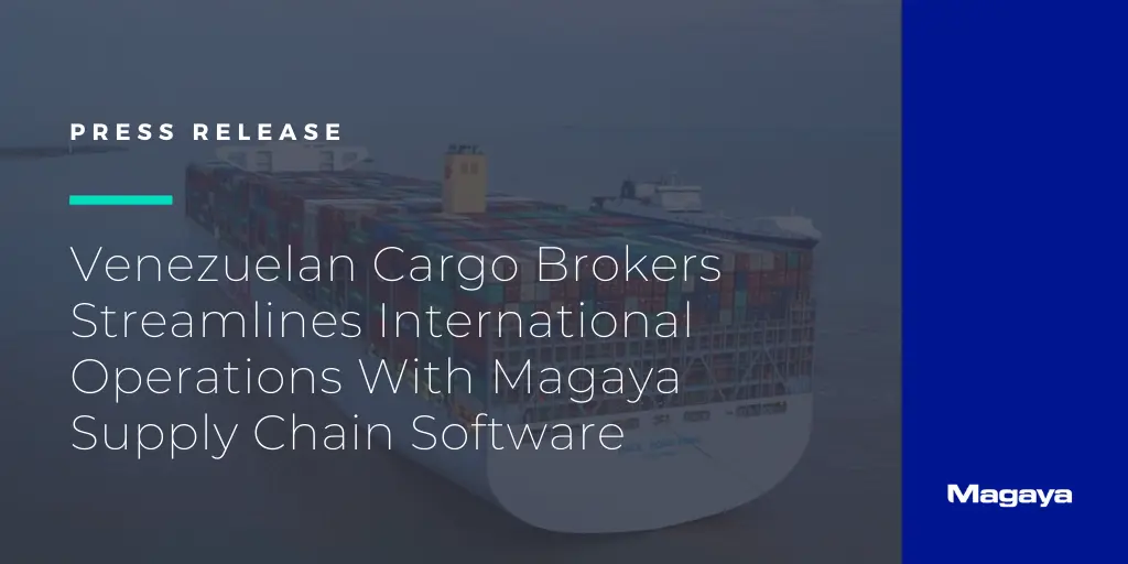 Venezuelan Cargo Brokers Streamlines International Operations With Magaya Supply Chain Software
