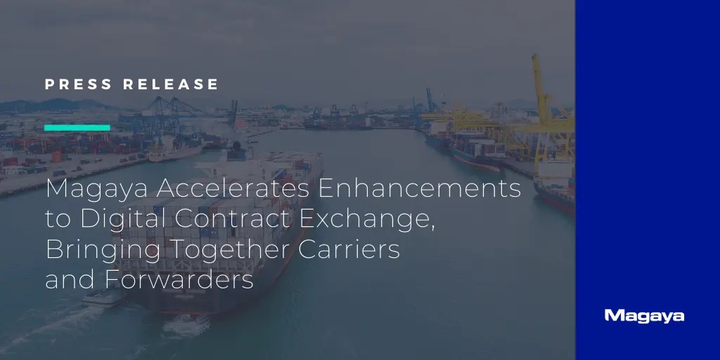 Magaya Accelerates Enhancements to Digital Contract Exchange, Bringing Together Carriers and Forwarders