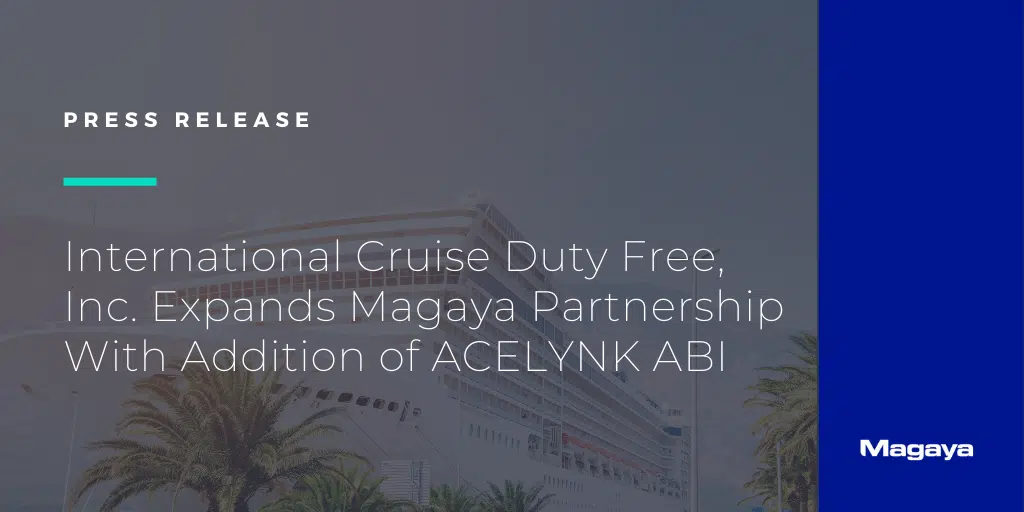 International Cruise Duty Free, Inc. Expands Magaya Partnership With Addition of ACELYNK ABI