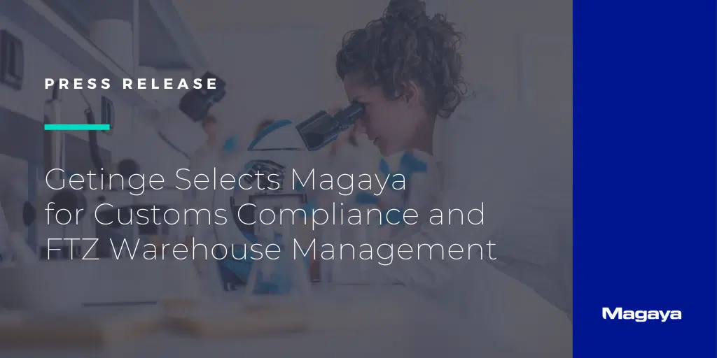 Getinge Selects Magaya for Customs Compliance and FTZ Warehouse Management