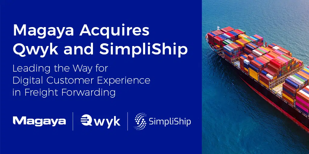 Magaya Acquires Qwyk and SimpliShip, Leading the Way for Digital Customer Experience in Freight Forwarding