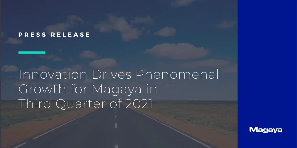 Innovation Drives Phenomenal Growth for Magaya in Third Quarter of 2021