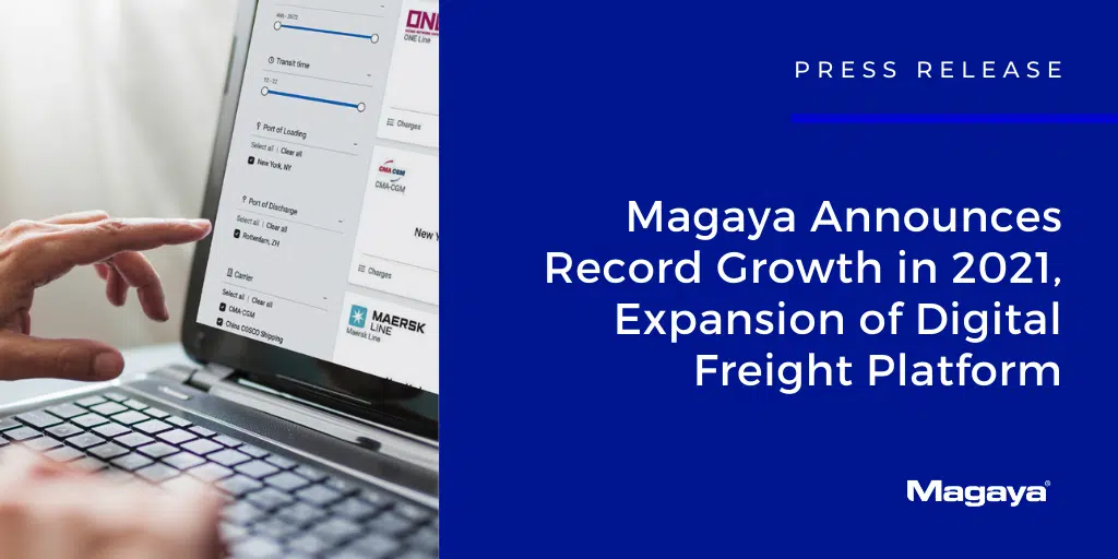 Magaya Announces Record Growth in 2021, Expansion of Digital Freight Platform