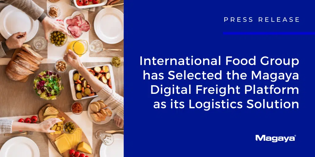 International Food Group has Selected the Magaya Digital Freight Platform as its Logistics Solution