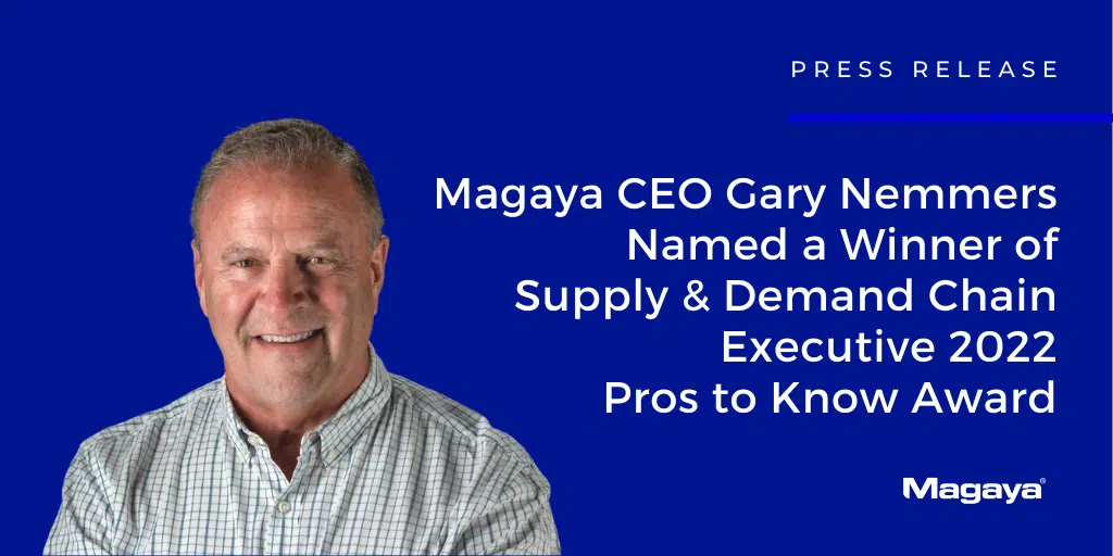 Magaya CEO Gary Nemmers Named a Winner of Supply & Demand Chain Executive 2022 Pros to Know Award