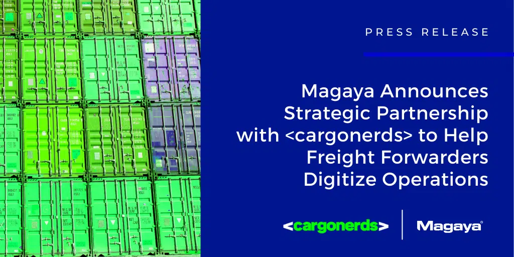 Magaya Announces Strategic Partnership with cargonerds to Help Freight Forwarders Digitize Operations