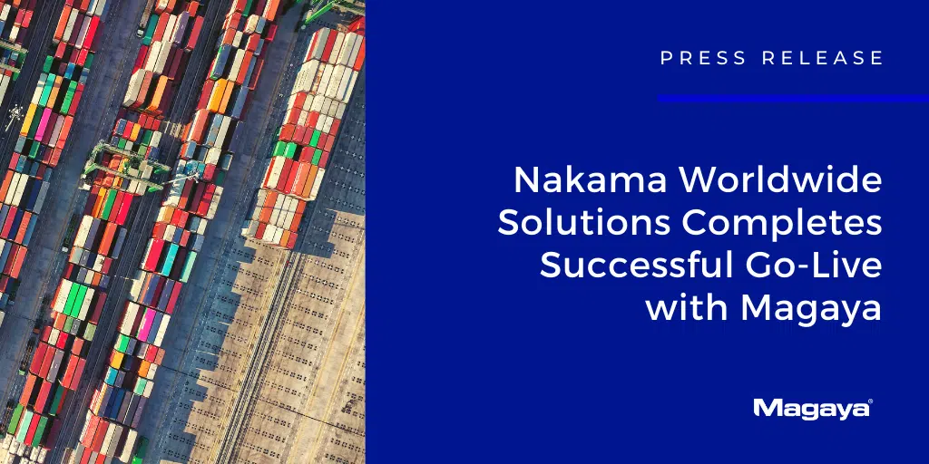 Nakama Worldwide Solutions Completes Successful Go-Live with Magaya