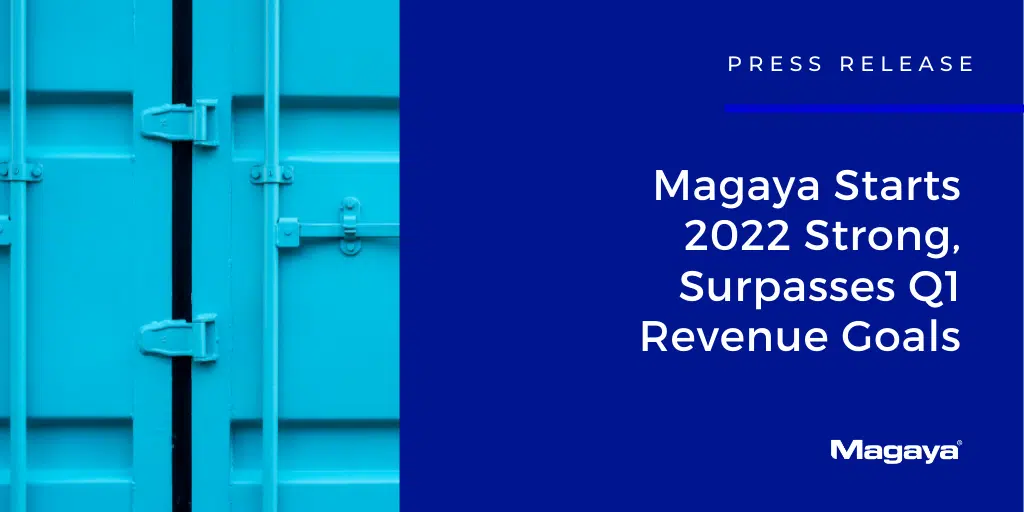 Magaya Starts 2022 Strong, Surpasses Q1 Revenue Goals