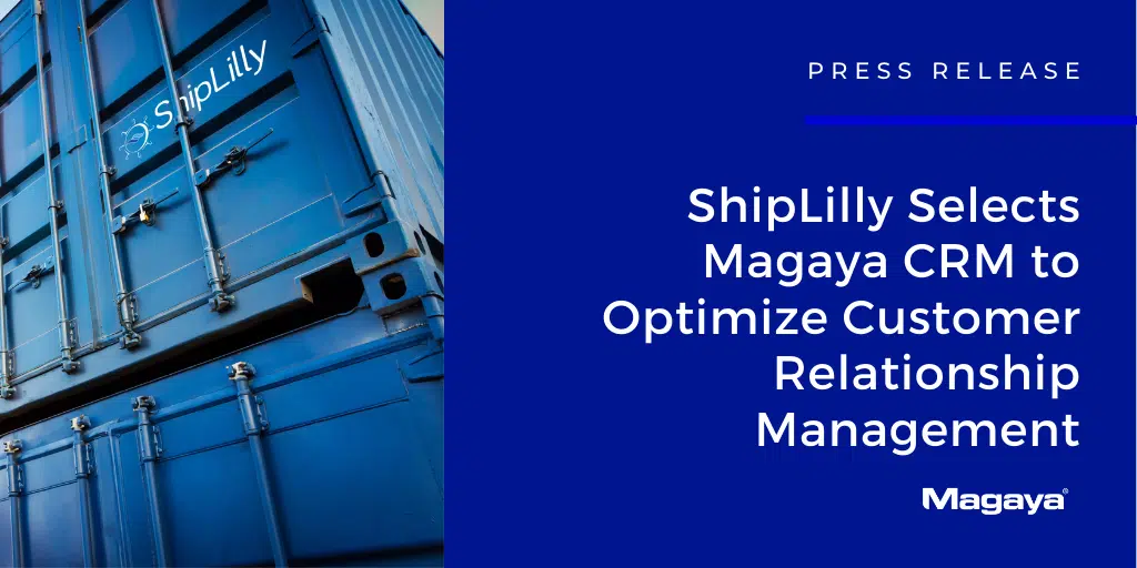 ShipLilly Selects Magaya CRM to Optimize Customer Relationship Management