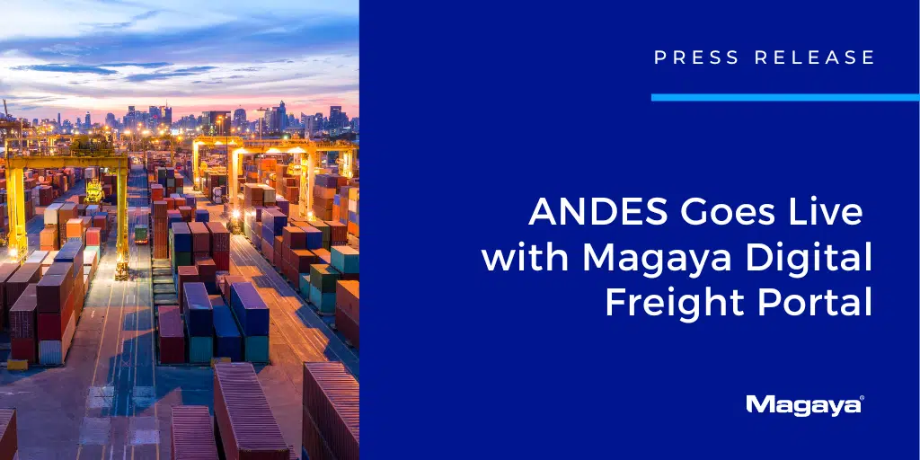 ANDES Goes Live with Magaya Digital Freight Portal