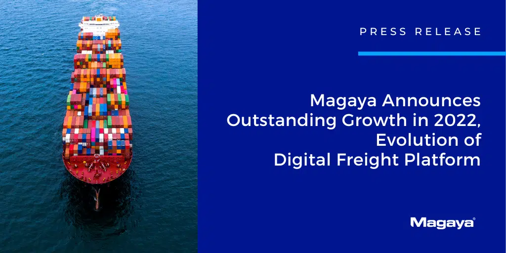 Magaya Announces Outstanding Growth in 2022, Evolution of Digital Freight Platform