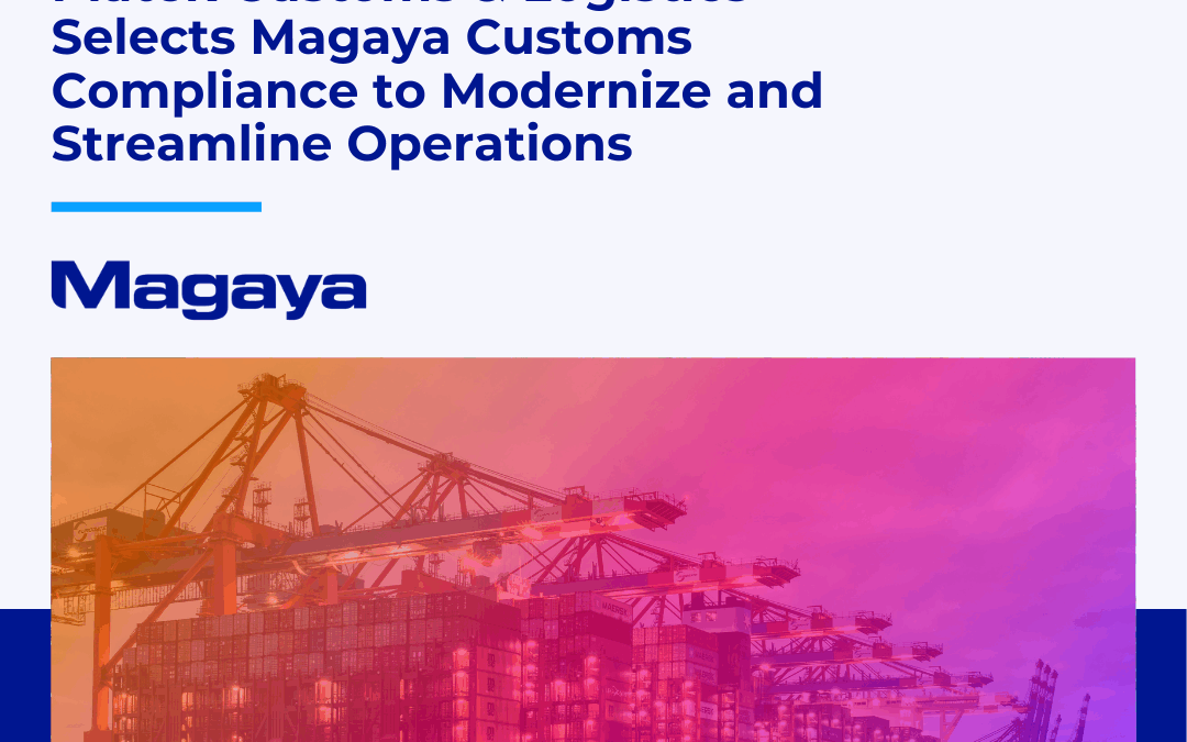 Piatek Customs & Logistics Selects Magaya Customs Compliance to Modernize and Streamline Operations