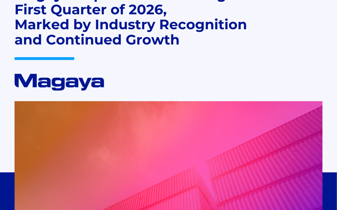 Magaya Reports Outstanding First Quarter of 2026, Marked by Industry Recognition and Continued Growth