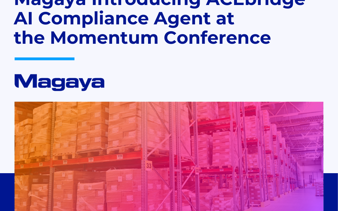 Magaya Introducing ACEbridge AI Compliance Agent at the Momentum Conference