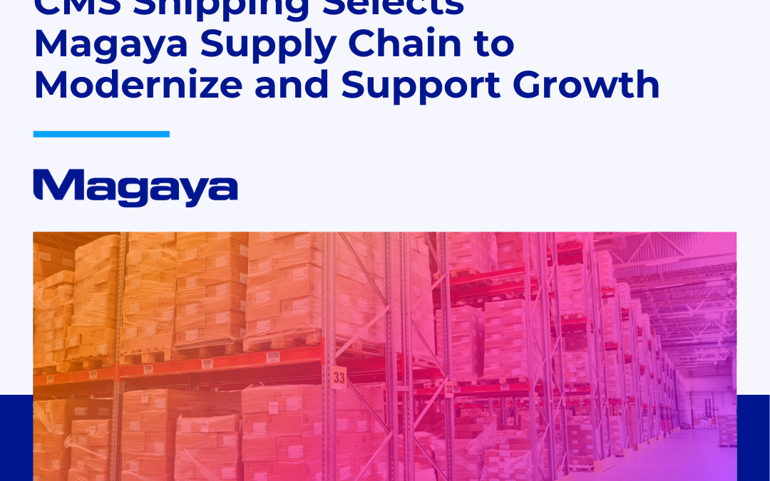 CMS Shipping Selects Magaya Supply Chain to Modernize and Support Growth