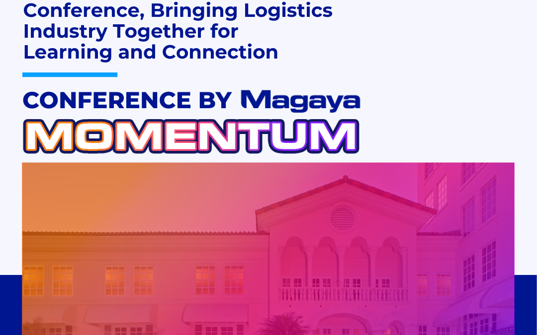 Magaya Hosts Momentum Conference, Bringing Logistics Industry Together for Learning and Connection