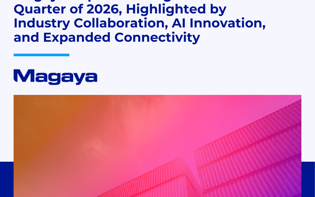 Magaya Reports Strong Second Quarter of 2026, Highlighted by Industry Collaboration, AI Innovation, and Expanded Connectivity